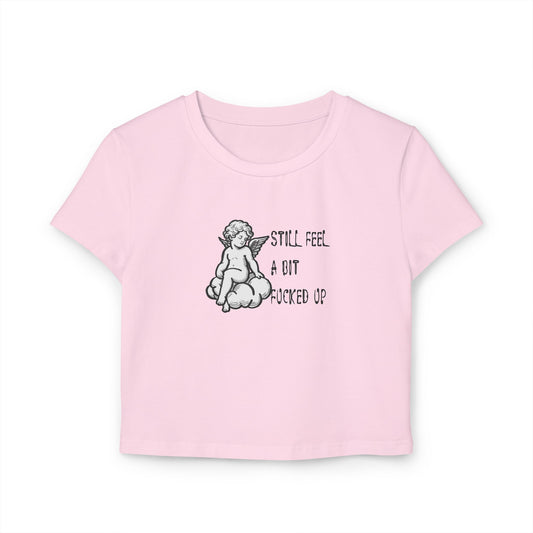 Baby Tee is a Bit F***ed Up