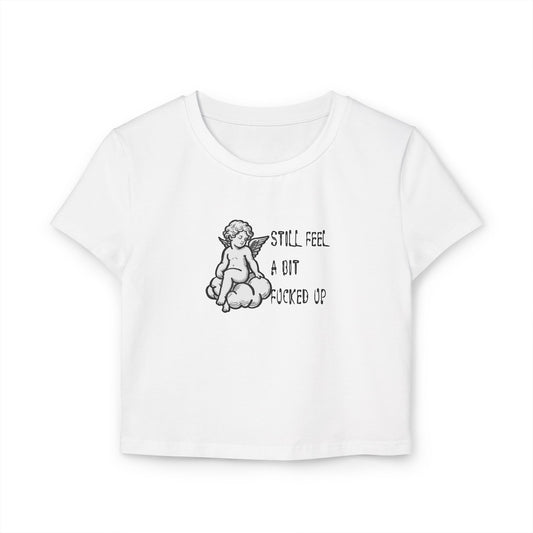 Baby Tee is a Bit F***ed Up
